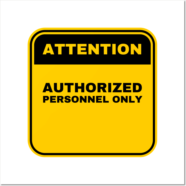 Authorized Personnel Only Wall Art by la chataigne qui vole ⭐⭐⭐⭐⭐